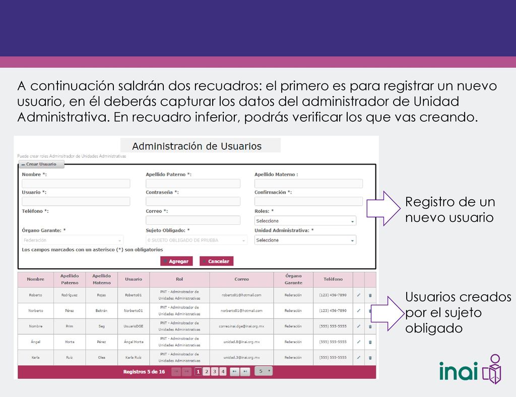 A continuación saldrán dos recuadros: el primero es para registrar un nuevo usuario, en él deberás capturar los datos del administrador de Unidad Administrativa. En recuadro inferior, podrás verificar los que vas creando.