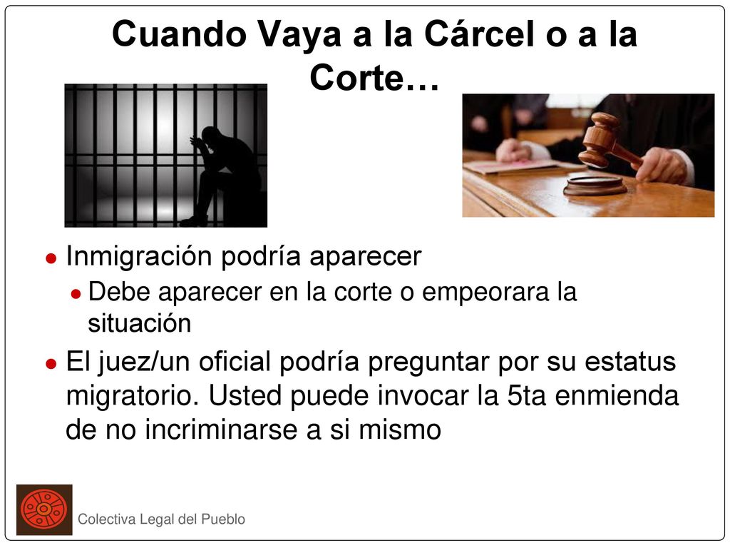 Cuando Vaya a la Cárcel o a la Corte…