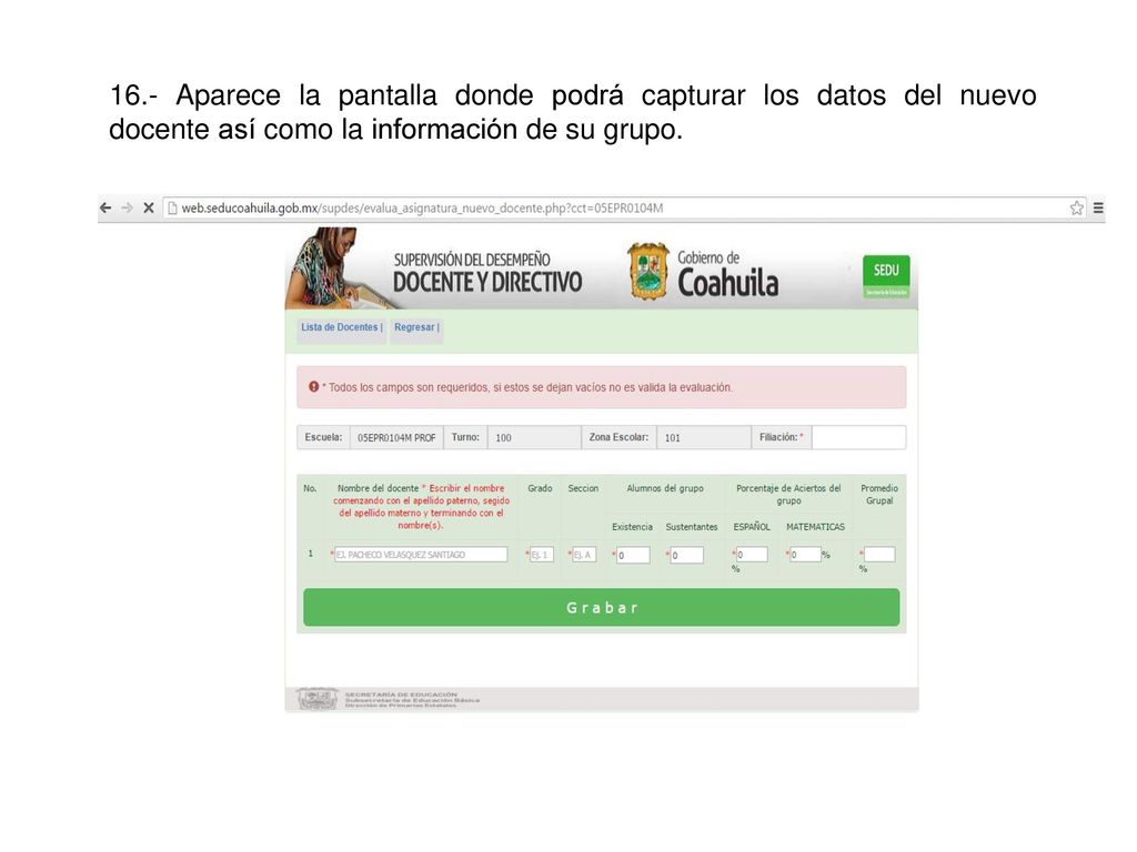 16.- Aparece la pantalla donde podrá capturar los datos del nuevo docente así como la información de su grupo.