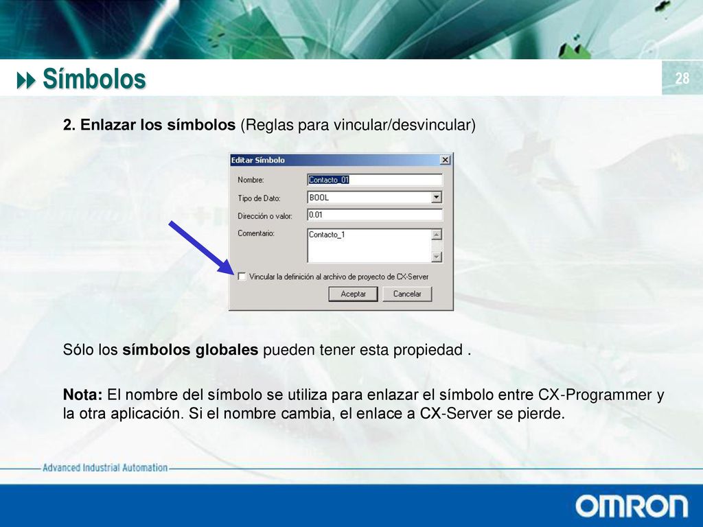 Símbolos Sólo los símbolos globales pueden tener esta propiedad .