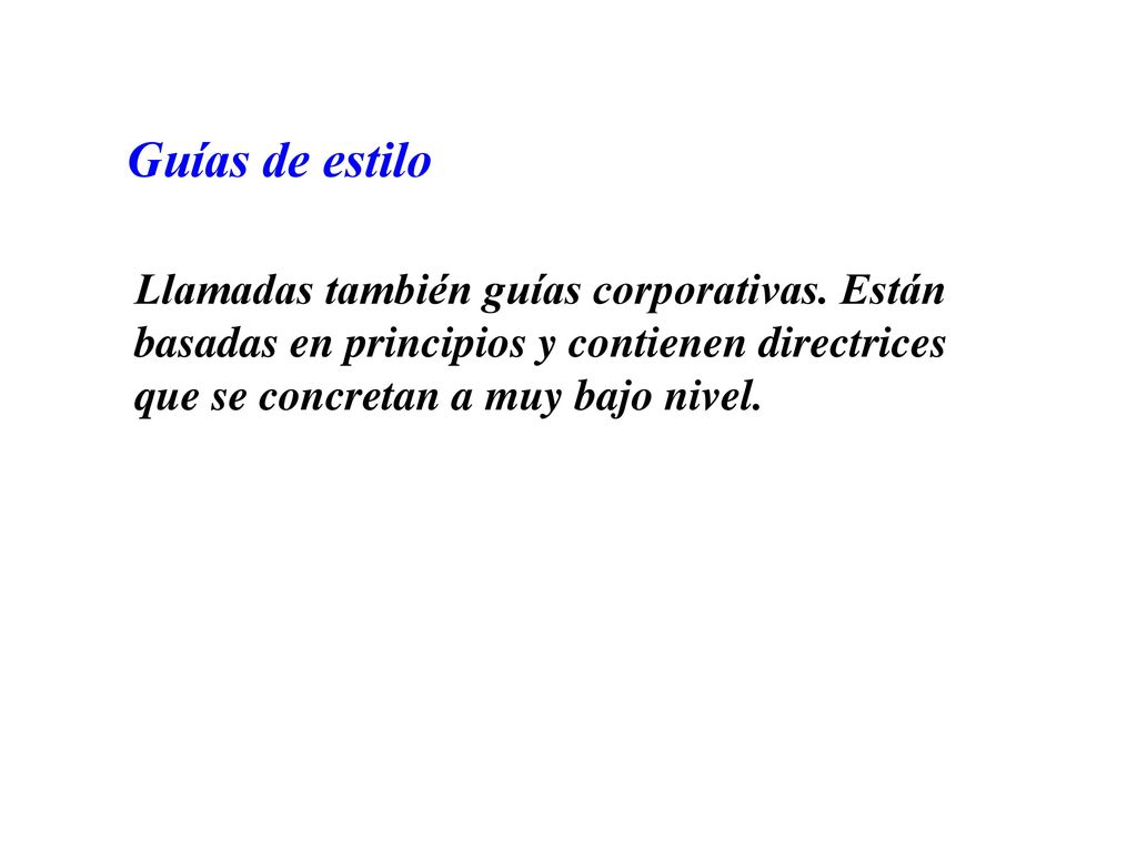 Guías de estilo Llamadas también guías corporativas.