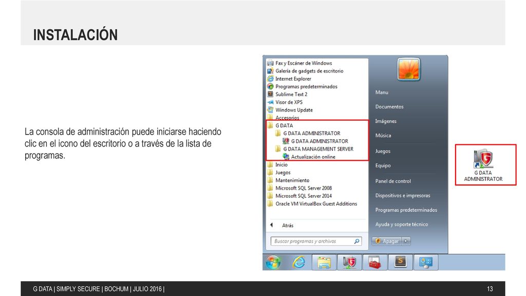 instalación La consola de administración puede iniciarse haciendo clic en el icono del escritorio o a través de la lista de programas.