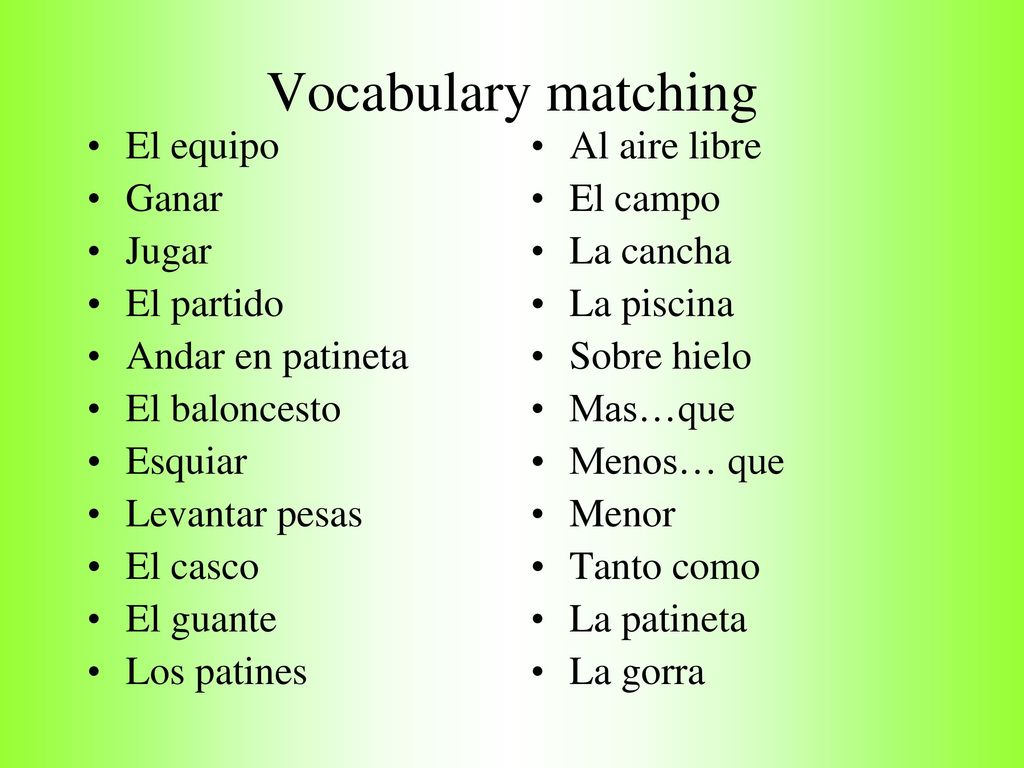 Vocabulary matching El equipo Ganar Jugar El partido Andar en patineta