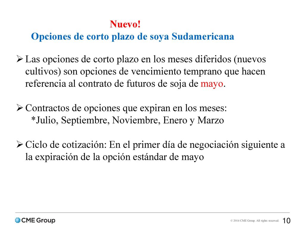 Nuevo! Opciones de corto plazo de soya Sudamericana.