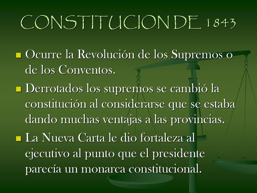 CONSTITUCION DE 1843 Ocurre la Revolución de los Supremos o de los Conventos.