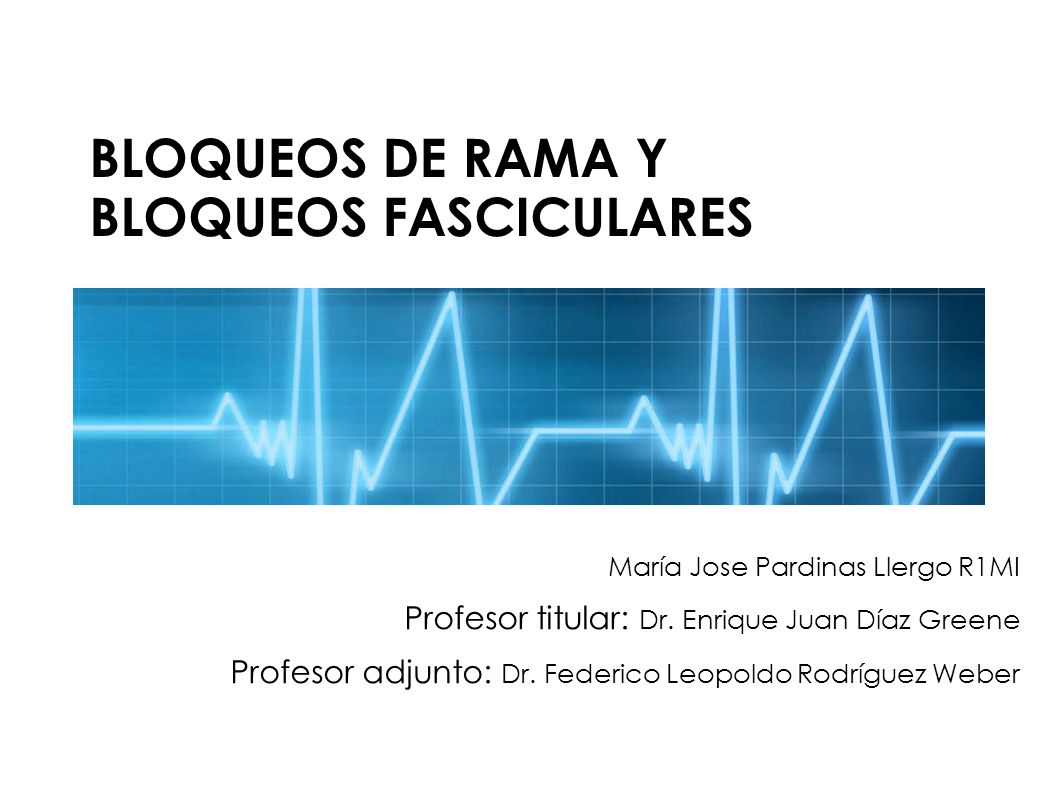 BLOQUEOS DE RAMA Y BLOQUEOS FASCICULARES