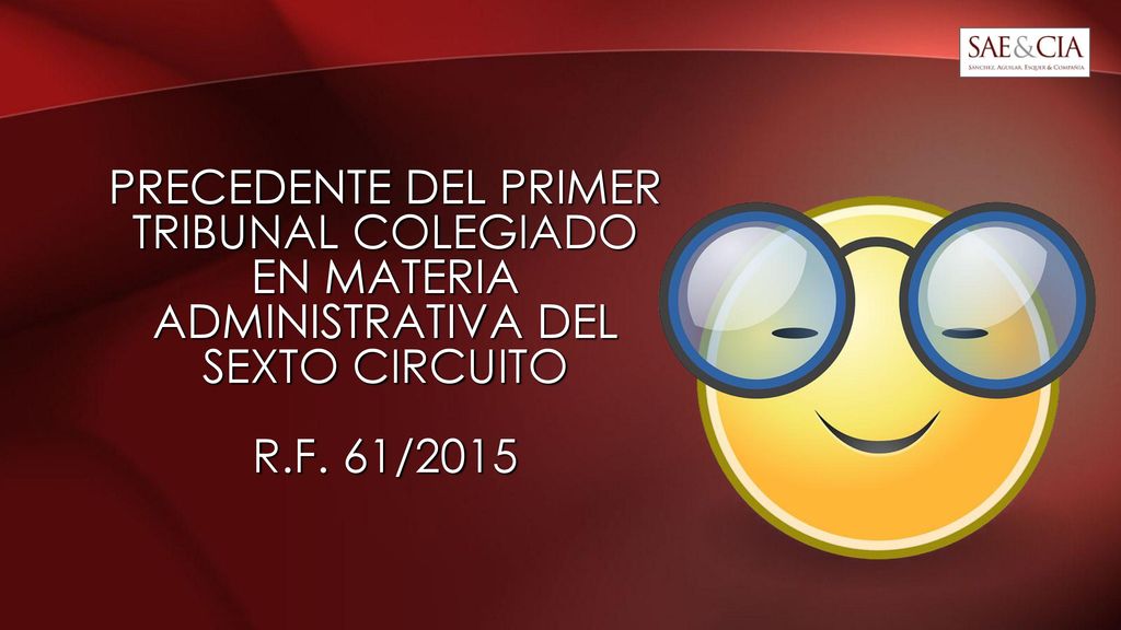 PRECEDENTE DEL PRIMER TRIBUNAL COLEGIADO EN MATERIA ADMINISTRATIVA DEL SEXTO CIRCUITO R.F. 61/2015