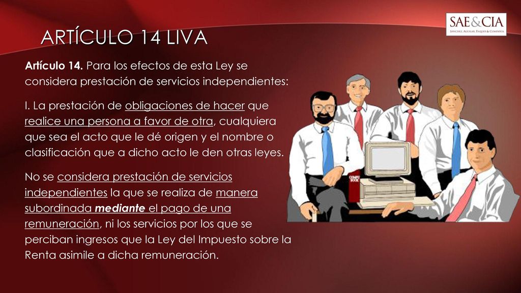 ARTÍCULO 14 LIVA Artículo 14. Para los efectos de esta Ley se considera prestación de servicios independientes: