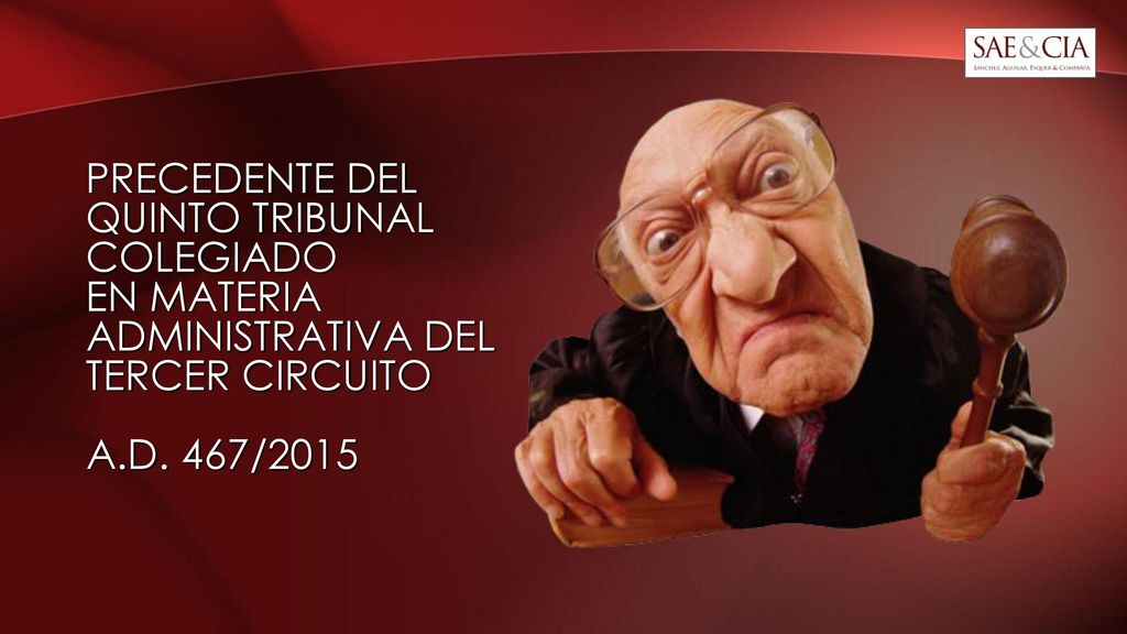 PRECEDENTE DEL QUINTO TRIBUNAL COLEGIADO EN MATERIA ADMINISTRATIVA DEL TERCER CIRCUITO A.D. 467/2015