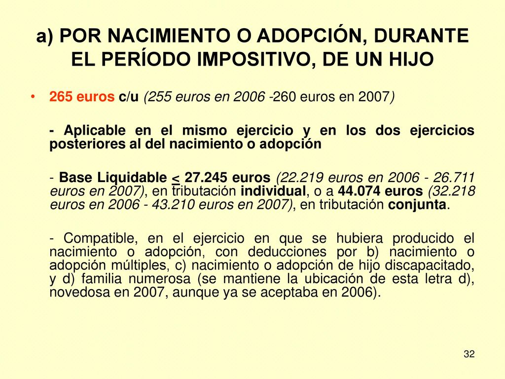 a) POR NACIMIENTO O ADOPCIÓN, DURANTE EL PERÍODO IMPOSITIVO, DE UN HIJO