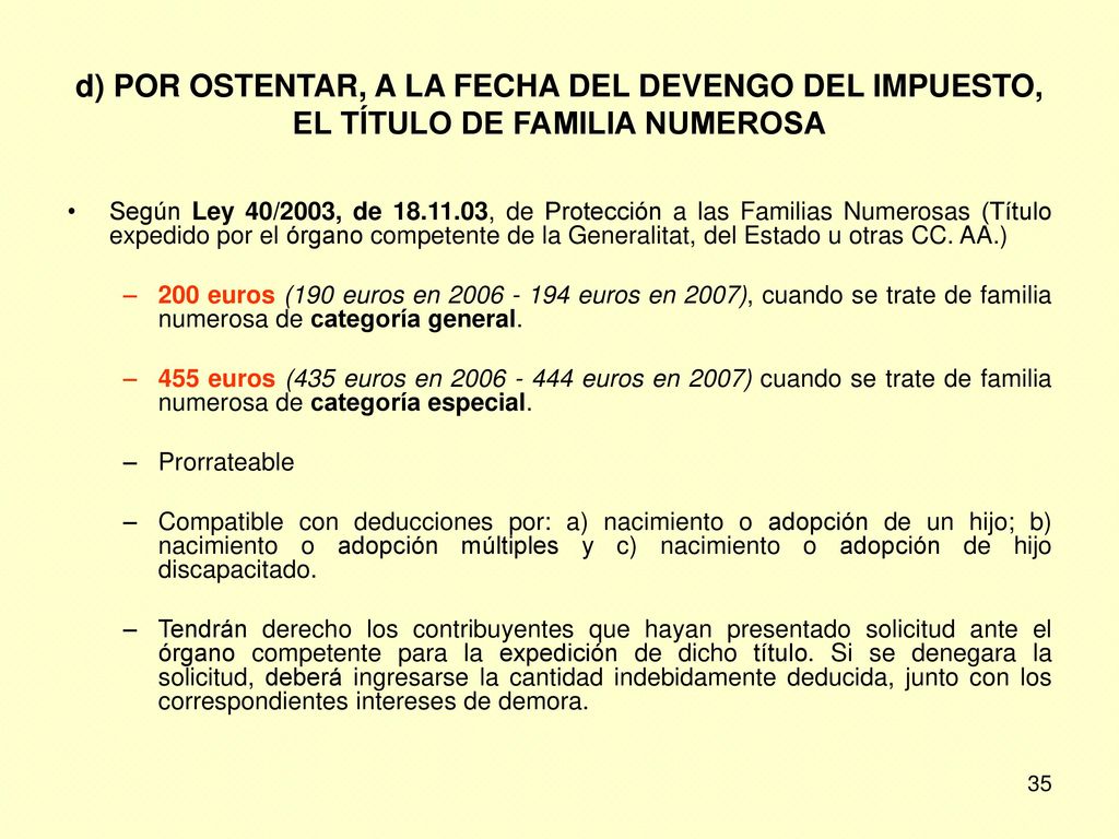 d) POR OSTENTAR, A LA FECHA DEL DEVENGO DEL IMPUESTO, EL TÍTULO DE FAMILIA NUMEROSA
