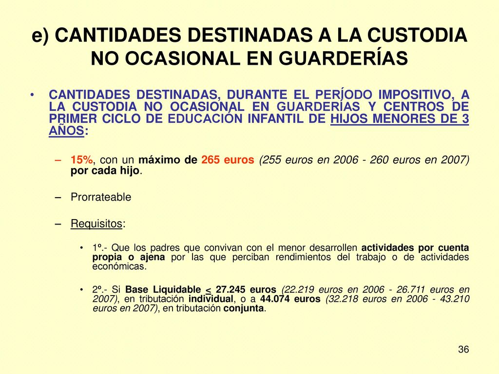 e) CANTIDADES DESTINADAS A LA CUSTODIA NO OCASIONAL EN GUARDERÍAS