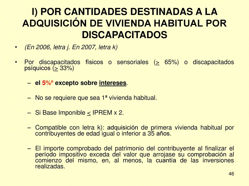 l) POR CANTIDADES DESTINADAS A LA ADQUISICIÓN DE VIVIENDA HABITUAL POR DISCAPACITADOS