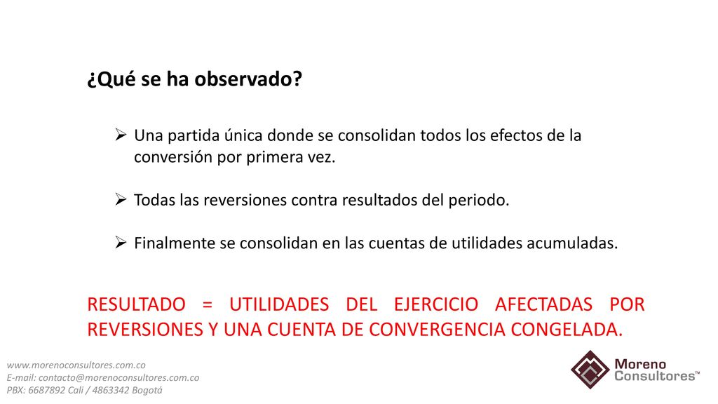 ¿Qué se ha observado Una partida única donde se consolidan todos los efectos de la conversión por primera vez.