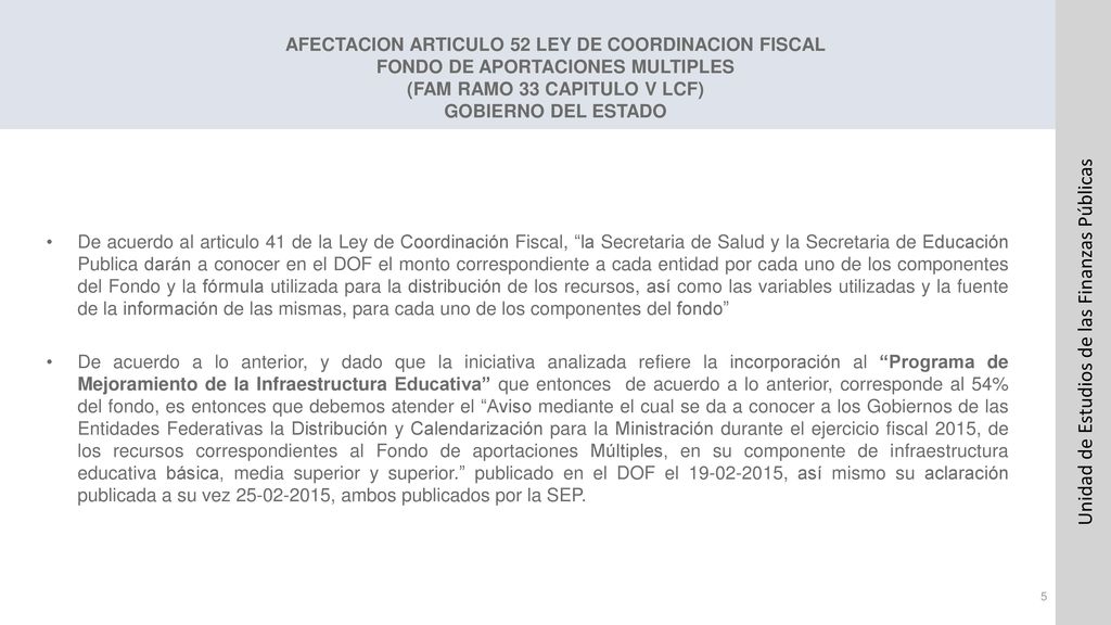 AFECTACION ARTICULO 52 LEY DE COORDINACION FISCAL FONDO DE APORTACIONES MULTIPLES (FAM RAMO 33 CAPITULO V LCF) GOBIERNO DEL ESTADO