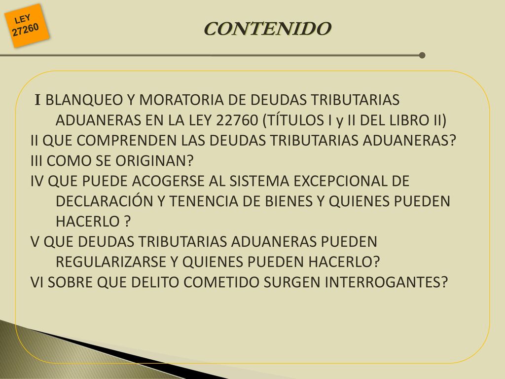 LEY CONTENIDO. I BLANQUEO Y MORATORIA DE DEUDAS TRIBUTARIAS ADUANERAS EN LA LEY (TÍTULOS I y II DEL LIBRO II)