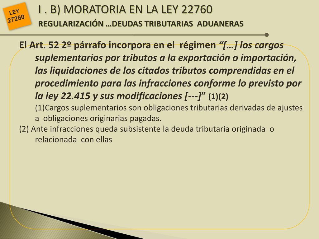 I . B) MORATORIA EN LA LEY REGULARIZACIÓN …DEUDAS TRIBUTARIAS ADUANERAS. LEY