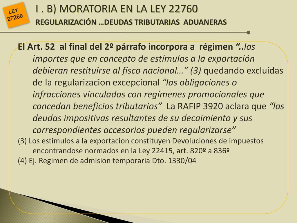 I . B) MORATORIA EN LA LEY REGULARIZACIÓN …DEUDAS TRIBUTARIAS ADUANERAS. LEY