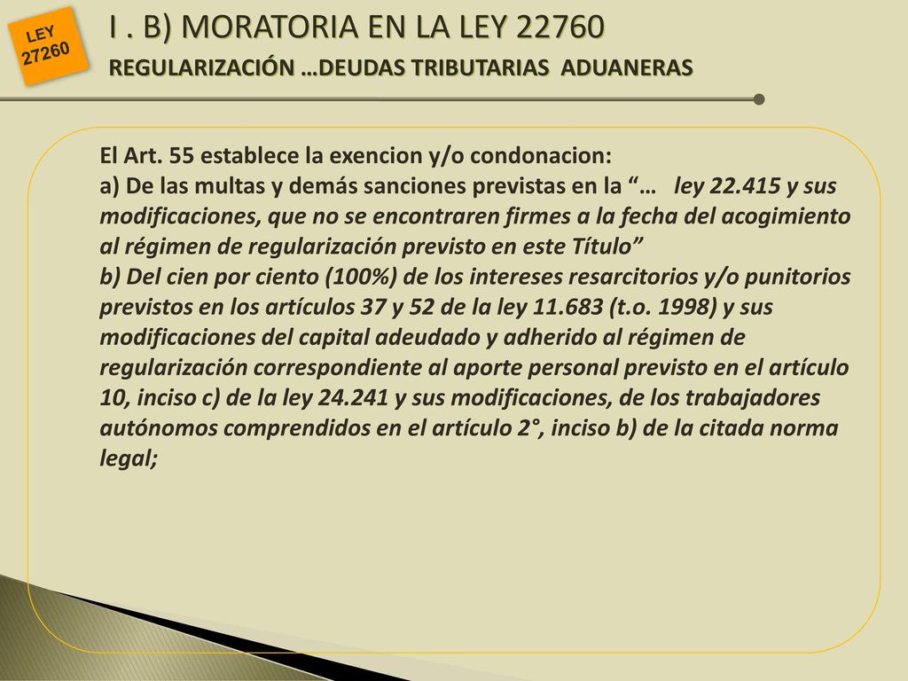 I . B) MORATORIA EN LA LEY REGULARIZACIÓN …DEUDAS TRIBUTARIAS ADUANERAS. LEY