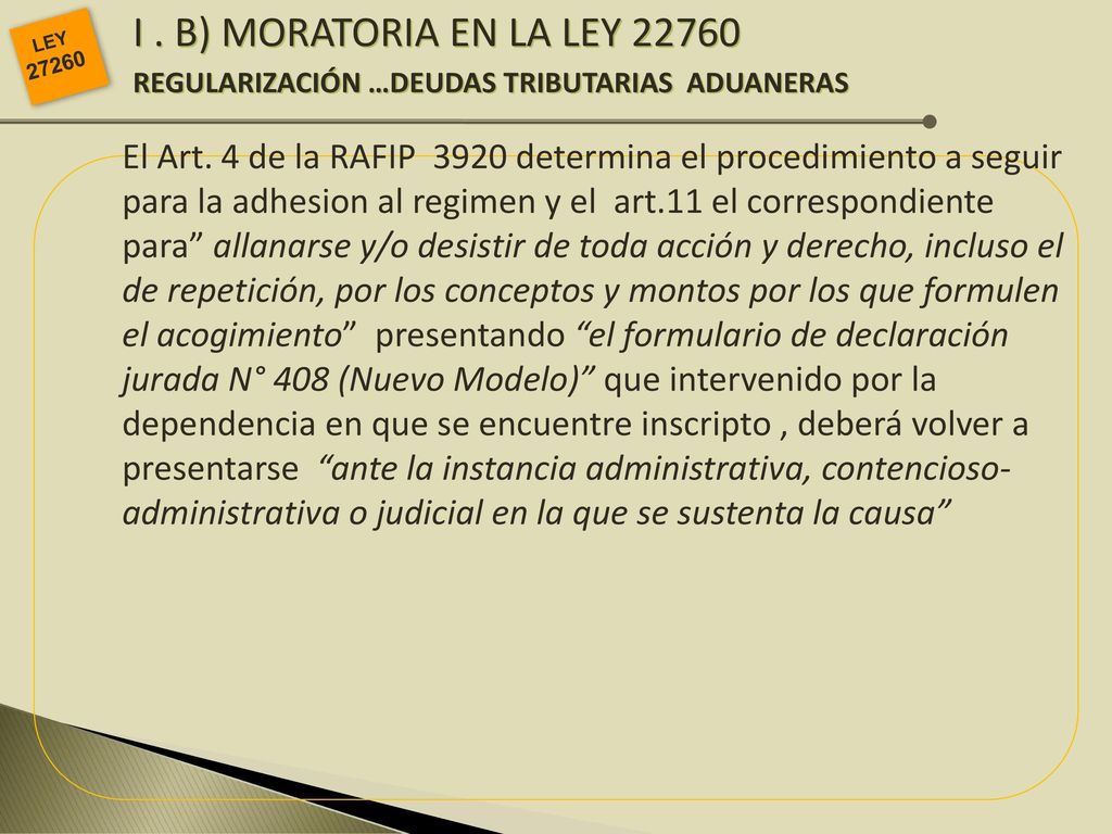 I . B) MORATORIA EN LA LEY REGULARIZACIÓN …DEUDAS TRIBUTARIAS ADUANERAS. LEY