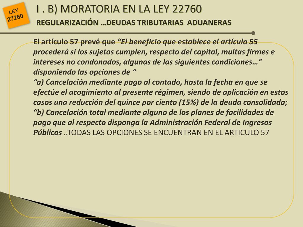 I . B) MORATORIA EN LA LEY REGULARIZACIÓN …DEUDAS TRIBUTARIAS ADUANERAS. LEY