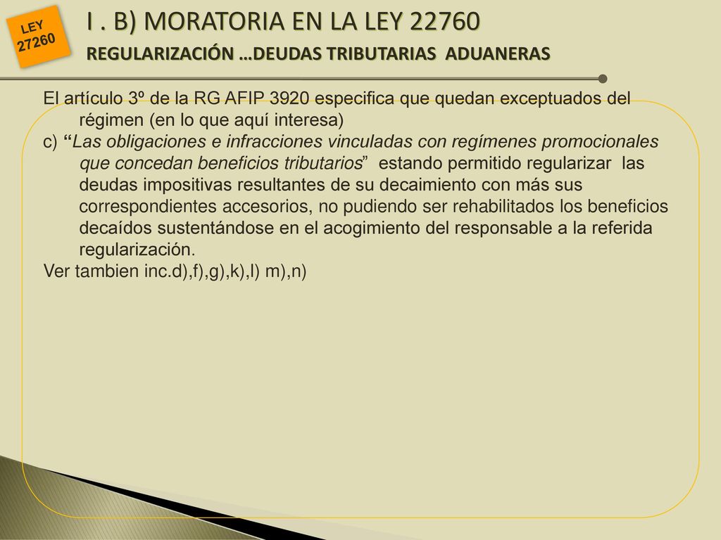 I . B) MORATORIA EN LA LEY REGULARIZACIÓN …DEUDAS TRIBUTARIAS ADUANERAS. LEY