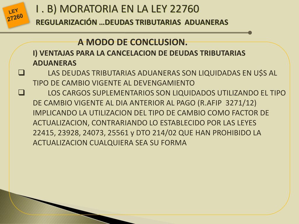 I . B) MORATORIA EN LA LEY REGULARIZACIÓN …DEUDAS TRIBUTARIAS ADUANERAS. LEY A MODO DE CONCLUSION.