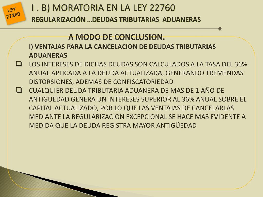 I . B) MORATORIA EN LA LEY REGULARIZACIÓN …DEUDAS TRIBUTARIAS ADUANERAS. LEY A MODO DE CONCLUSION.
