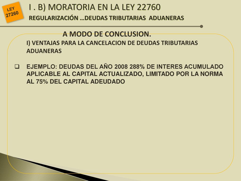I . B) MORATORIA EN LA LEY REGULARIZACIÓN …DEUDAS TRIBUTARIAS ADUANERAS. LEY A MODO DE CONCLUSION.