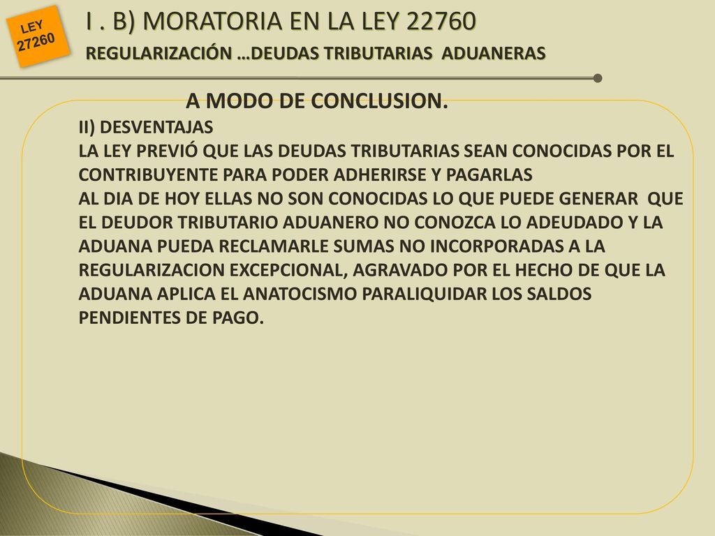 I . B) MORATORIA EN LA LEY REGULARIZACIÓN …DEUDAS TRIBUTARIAS ADUANERAS. LEY A MODO DE CONCLUSION.