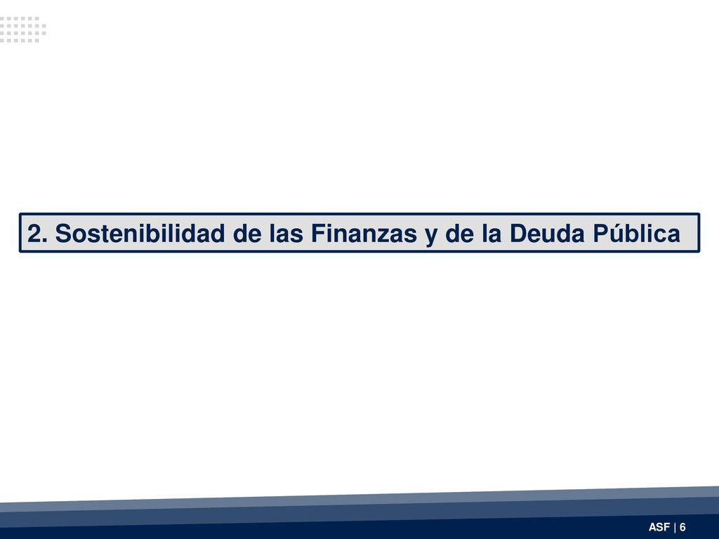 2. Sostenibilidad de las Finanzas y de la Deuda Pública