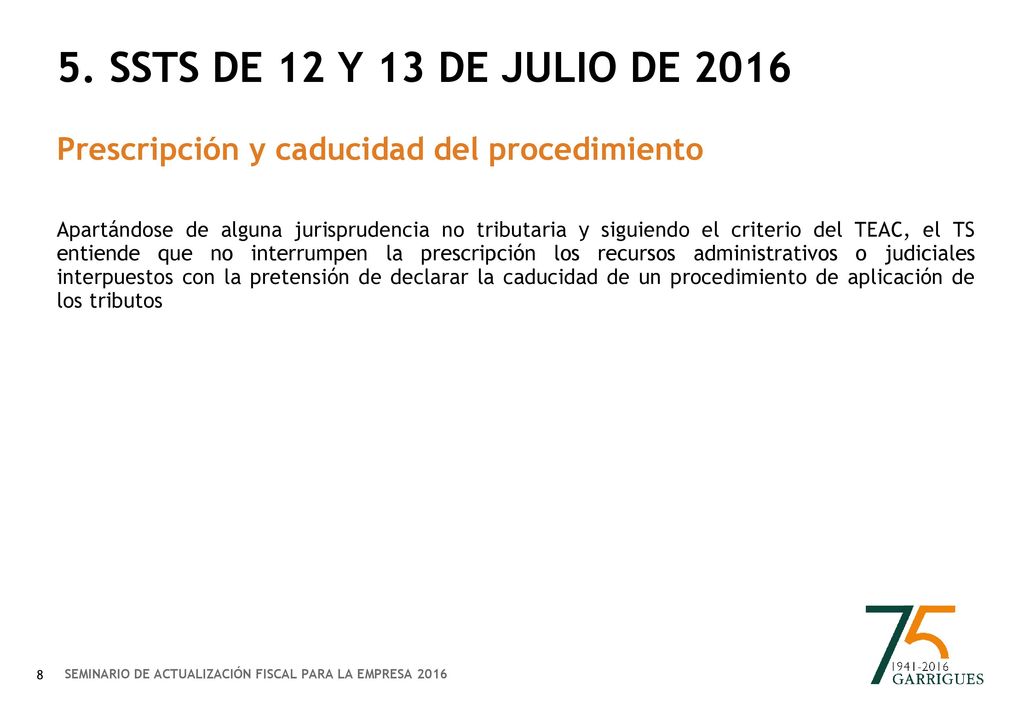 5. SsTS de 12 y 13 de julio de 2016 Prescripción y caducidad del procedimiento.