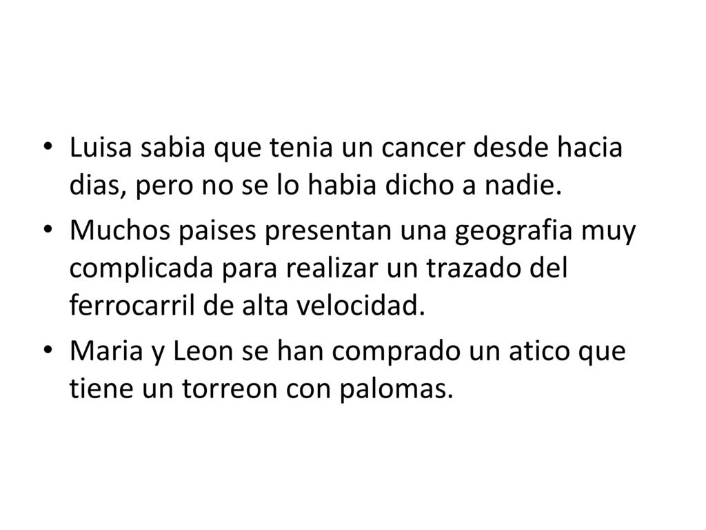 Luisa sabia que tenia un cancer desde hacia dias, pero no se lo habia dicho a nadie.