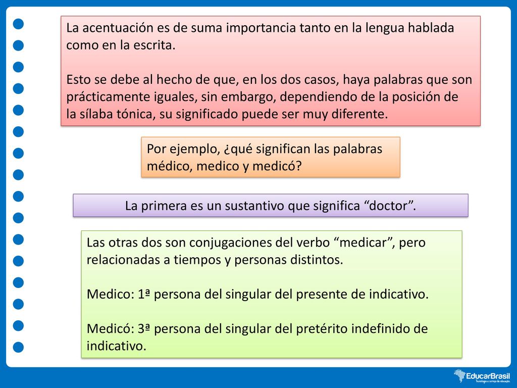 La primera es un sustantivo que significa doctor .