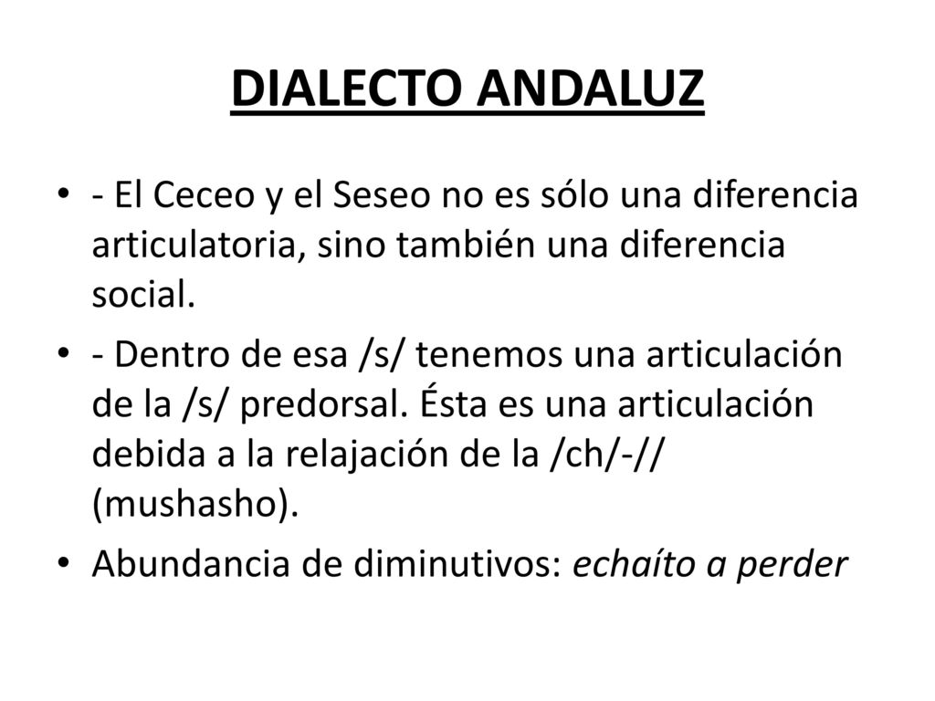 DIALECTO ANDALUZ - El Ceceo y el Seseo no es sólo una diferencia articulatoria, sino también una diferencia social.