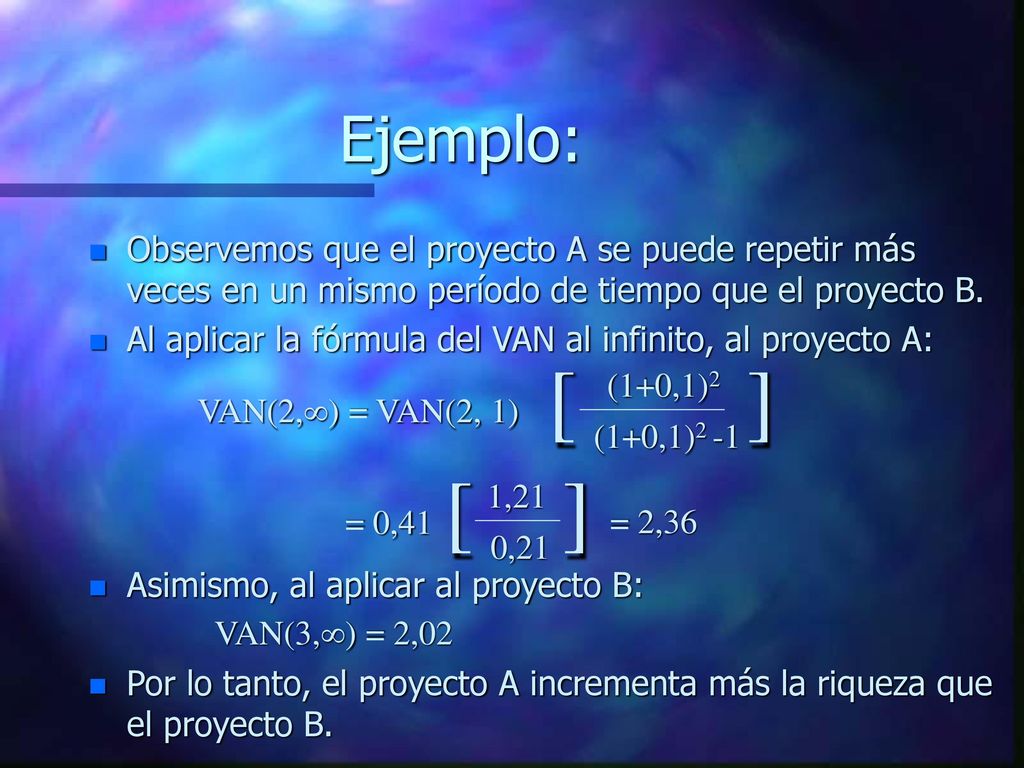 Ejemplo: Observemos que el proyecto A se puede repetir más veces en un mismo período de tiempo que el proyecto B.