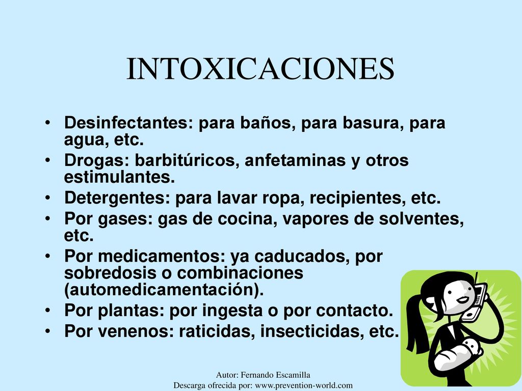 INTOXICACIONES Desinfectantes: para baños, para basura, para agua, etc. Drogas: barbitúricos, anfetaminas y otros estimulantes.