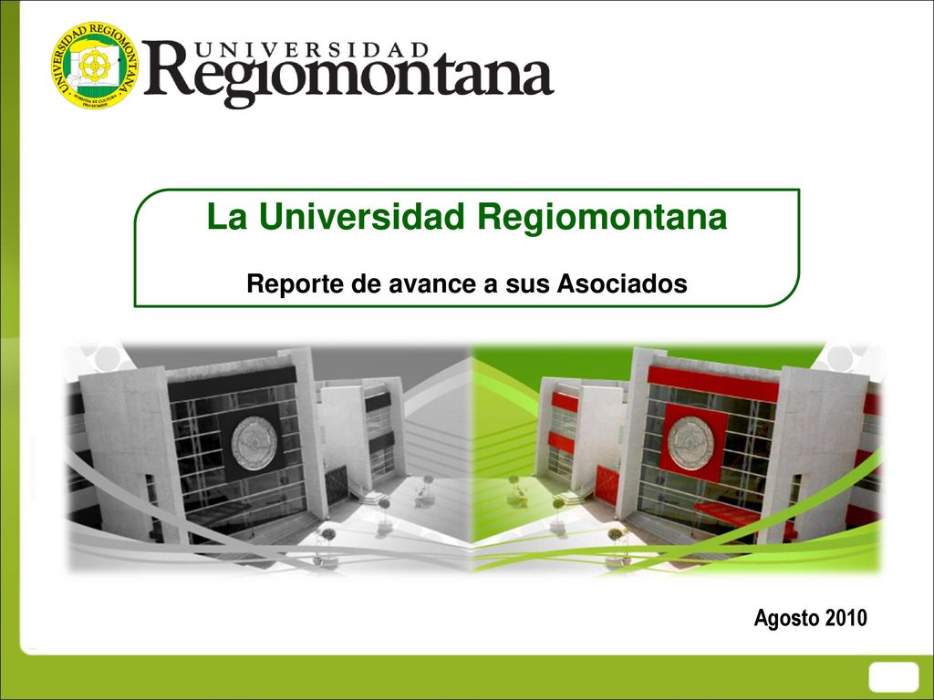 La Universidad Regiomontana Reporte de avance a sus Asociados