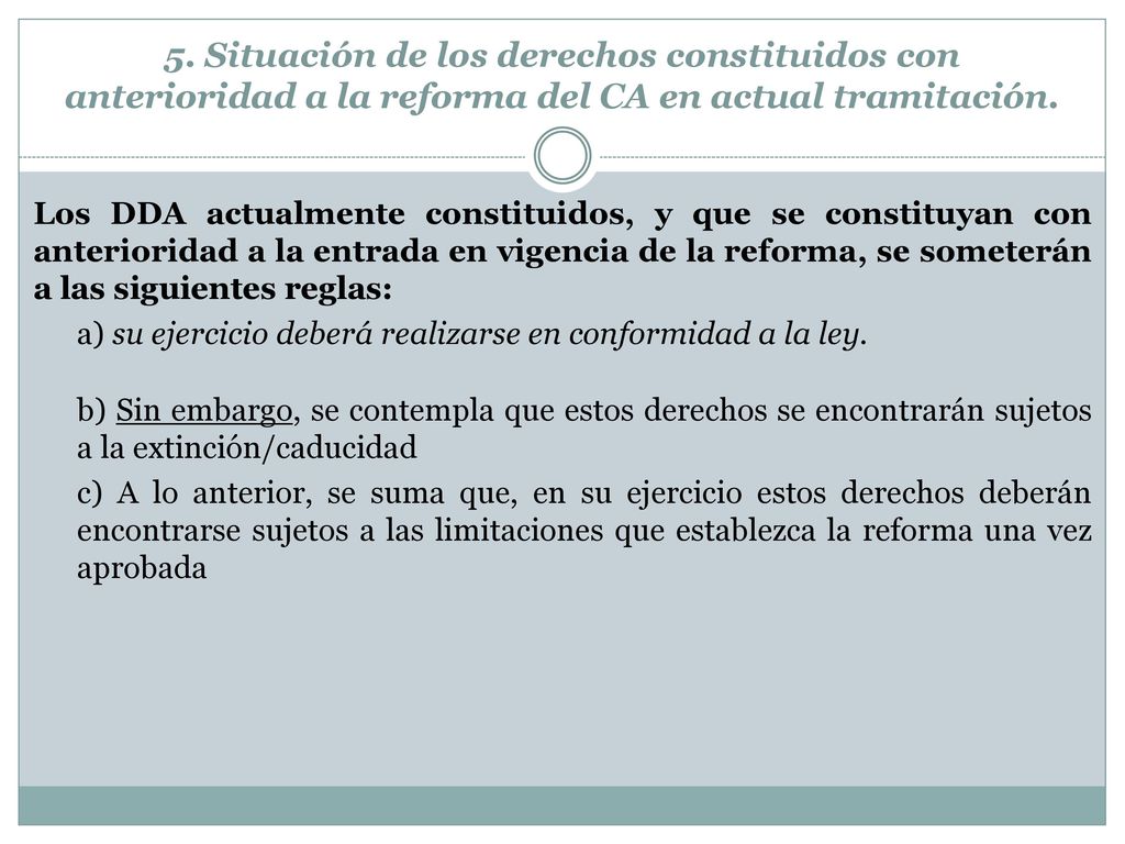 5. Situación de los derechos constituidos con anterioridad a la reforma del CA en actual tramitación.