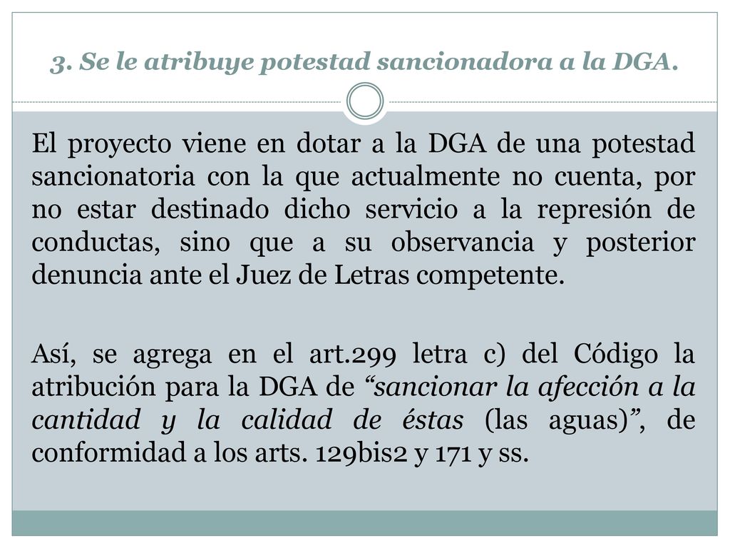 3. Se le atribuye potestad sancionadora a la DGA.