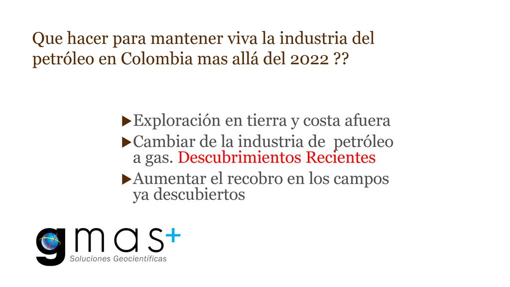 Que hacer para mantener viva la industria del petróleo en Colombia mas allá del 2022