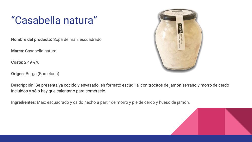 Casabella natura Nombre del producto: Sopa de maíz escuadrado