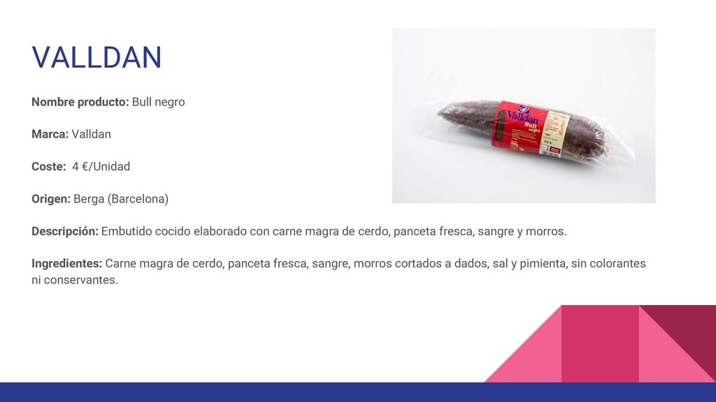 VALLDAN Nombre producto: Bull negro Marca: Valldan Coste: 4 €/Unidad