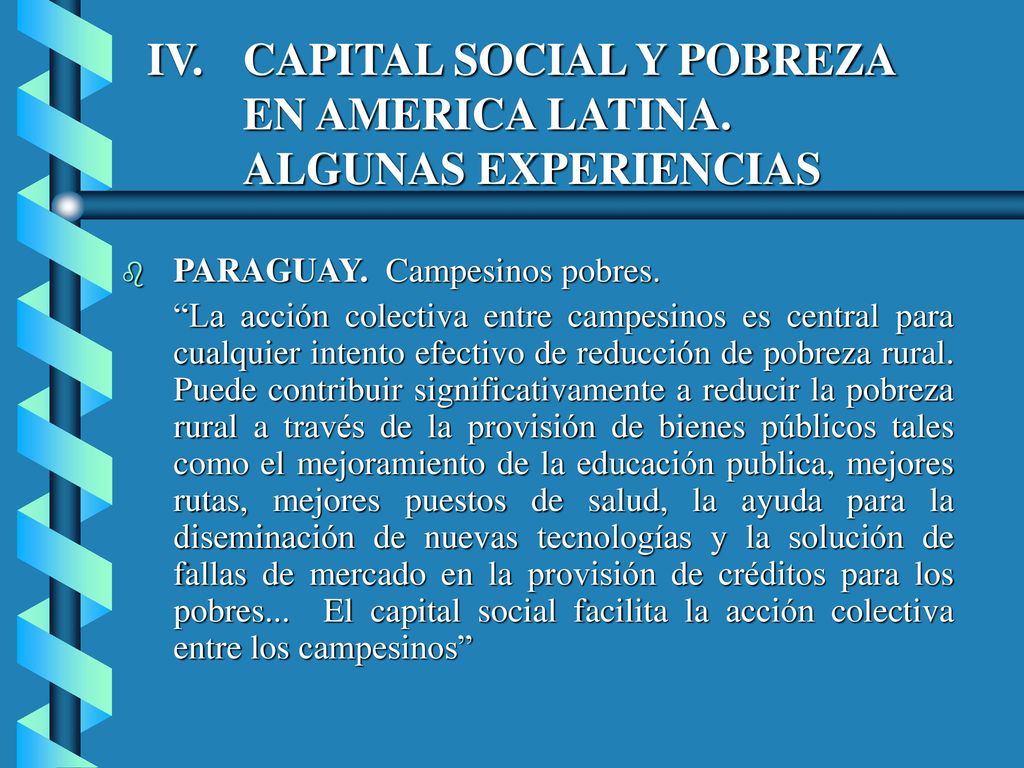 IV. CAPITAL SOCIAL Y POBREZA EN AMERICA LATINA. ALGUNAS EXPERIENCIAS