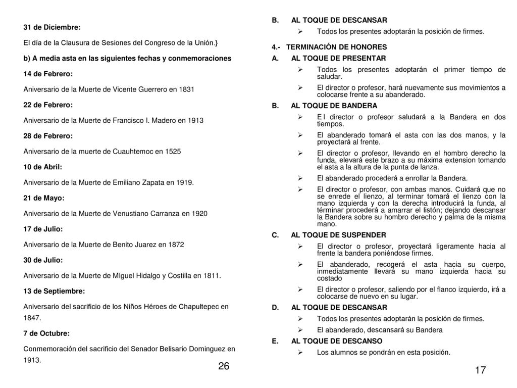 AL TOQUE DE DESCANSAR Todos los presentes adoptarán la posición de firmes. 4.- TERMINACIÓN DE HONORES.
