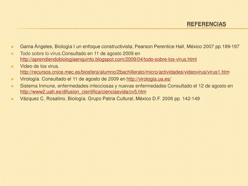 REFERENCIAS Gama Ángeles, Biología I un enfoque constructivista, Pearson Perentice Hall, México 2007 pp
