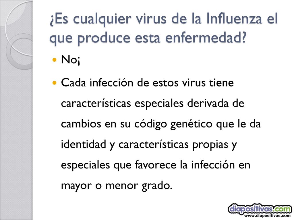 ¿Es cualquier virus de la Influenza el que produce esta enfermedad