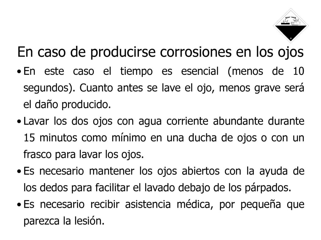 En caso de producirse corrosiones en los ojos