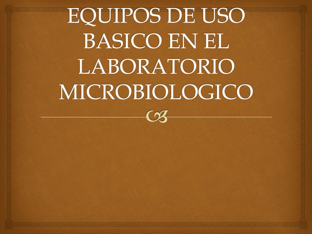 INSTRUMENTAL Y EQUIPOS DE USO BASICO EN EL LABORATORIO MICROBIOLOGICO