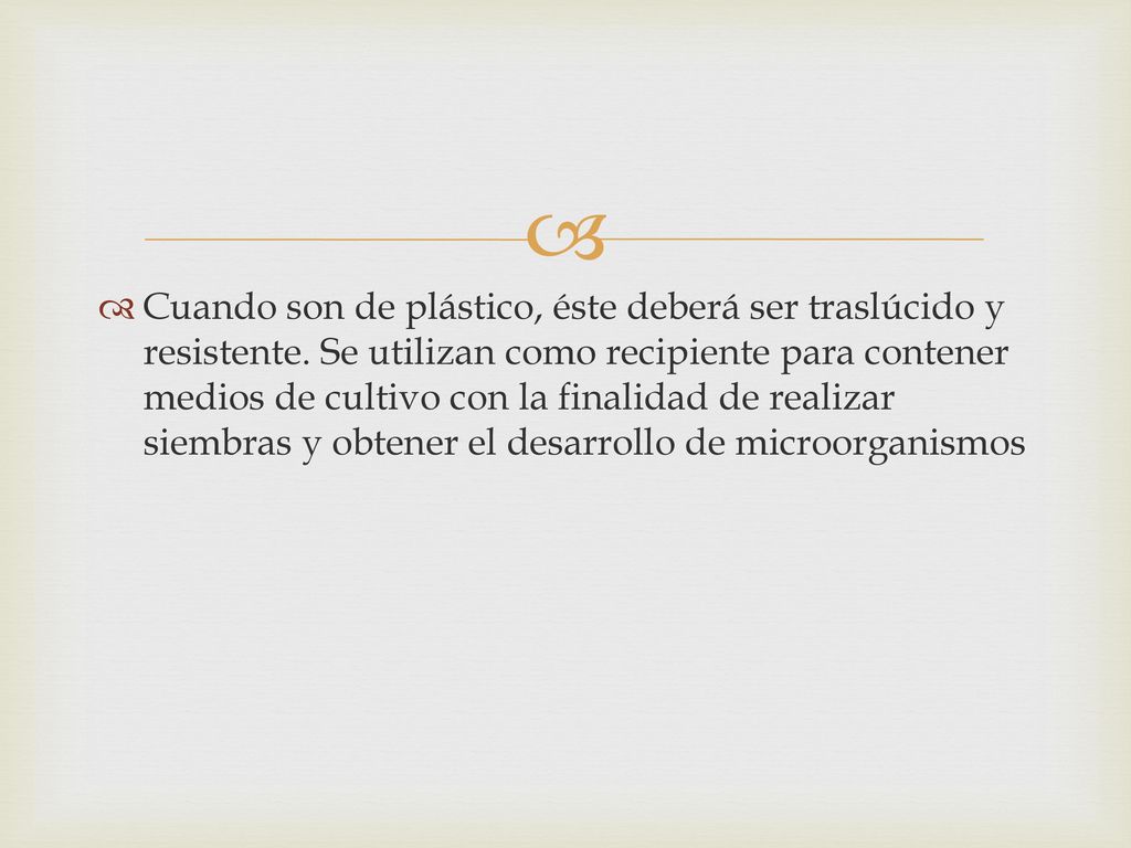 Cuando son de plástico, éste deberá ser traslúcido y resistente
